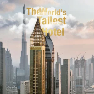 Gevora Hotel - The Tallest Hotel in the World